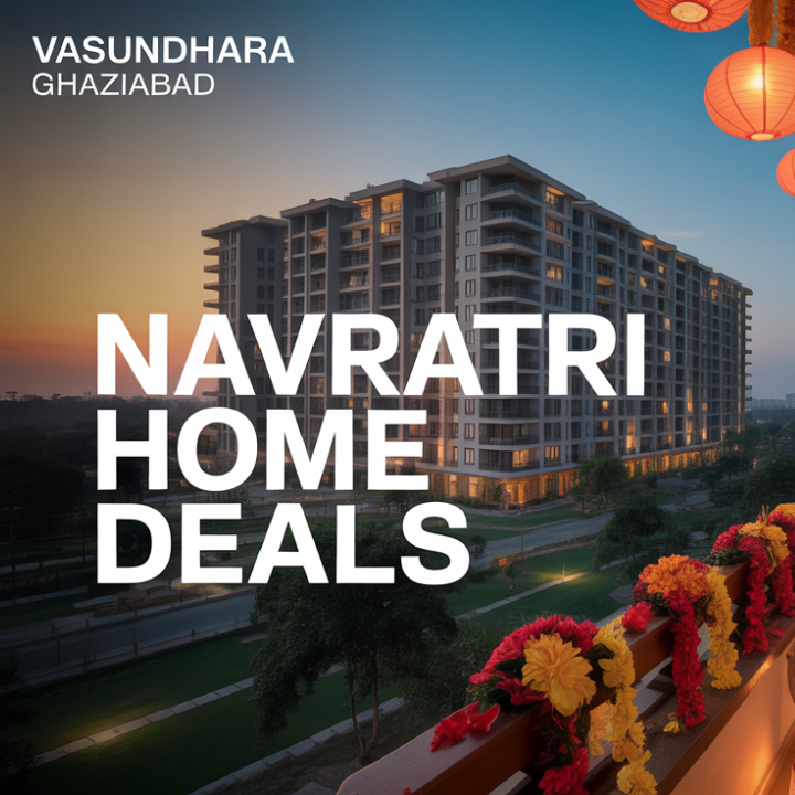 Flats For Sale in Vasundhara Ghaziabad – Navratri Special Offers 2025