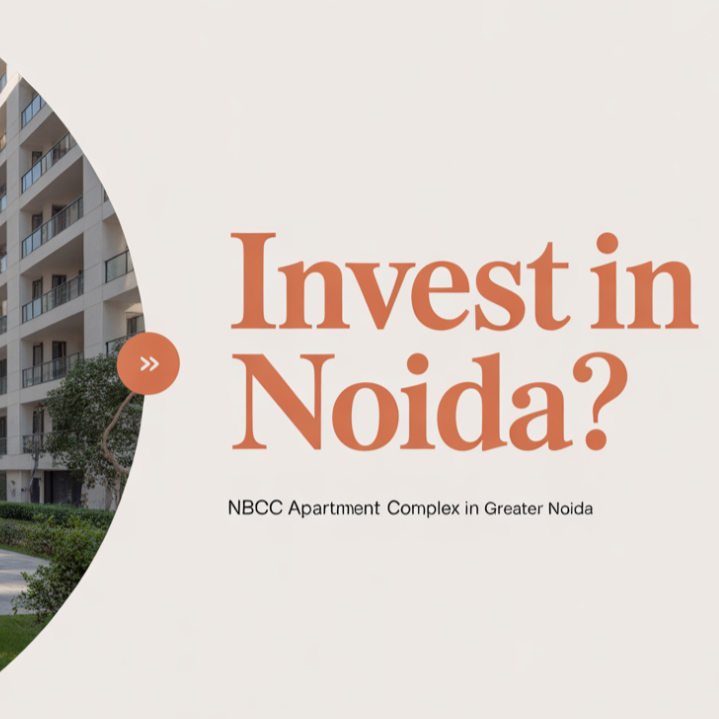 Why Buy 3 & 4 BHK NBCC Flats for Sale in Greater Noida